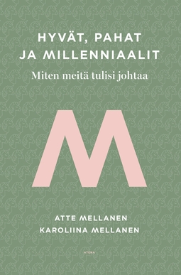 Mellanen, Atte - Hyvät, pahat ja millenniaalit: Miten meitä tulisi johtaa, e-kirja