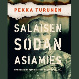 Turunen, Pekka - Salaisen sodan asiamies: Mannerheim-ristin ritari Paavo Suoranta, äänikirja