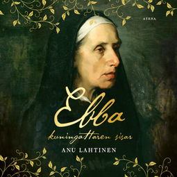 Lahtinen, Anu - Ebba, kuningattaren sisar, audiobook