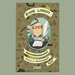 Lipasti, Roope - Halkaisukirvesmies: elämä ja vähäisemmät teot, audiobook