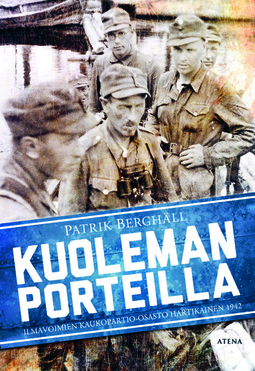 Berghäll, Patrik - Kuoleman porteilla: Ilmavoimien kaukopartio-osasto Hartikainen 1942, e-bok