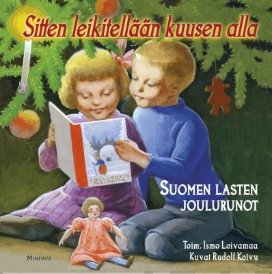 Loivamaa, Ismo - Sitten leikitellään kuusen alla: Suomen lasten joulurunot, ebook