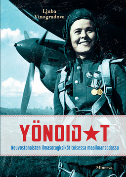 Vinogradova, Ljuba - Yönoidat: Neuvostonaisten ilmasotayksiköt toisessa maailmasodassa, e-kirja