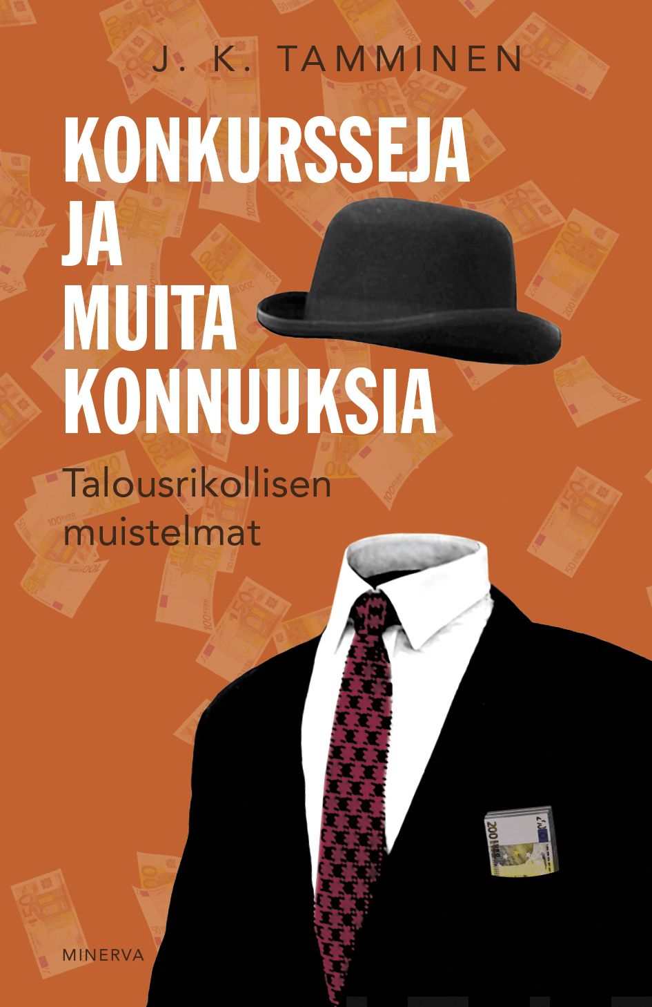 Tamminen, J. K. - Konkursseja ja muita konnuuksia: Talousrikollisen muistelmat, ebook