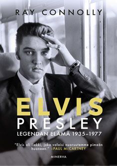 Connolly, Ray - Elvis Presley: Legendan elämä 1935-1977, ebook