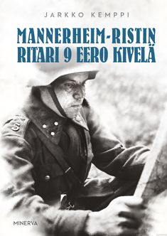 Kemppi, Jarkko - Mannerheim-ristin ritari 9 Eero Kivelä, e-kirja