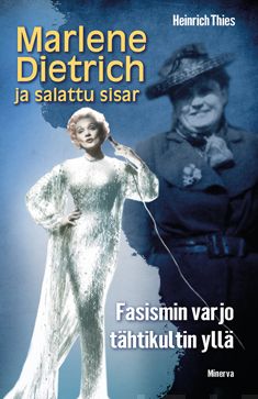 Thies, Heinrich - Marlene Dietrich ja salattu sisar: Fasismin varjo tähtikultin yllä, ebook
