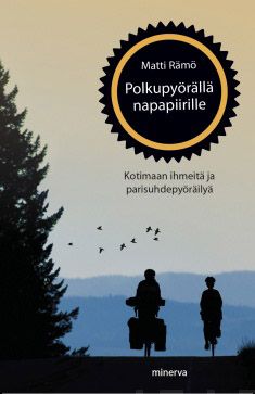 Rämö, Matti - Polkupyörällä napapiirille: Kotimaan ihmeitä ja parisuhdepyöräilyä, e-bok