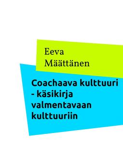 Määttänen, Eeva - Coachaava kulttuuri: Käsikirja valmentavaan kulttuuriin, e-kirja
