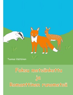 Väätäinen, Tuomas - Foksu metsänkettu ja Romanttinen runometsä, e-bok