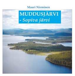 Nieminen, Mauri - Muddusjärvi - Sopiva järvi, ebook