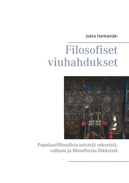 Hankamäki, Jukka - Filosofiset viuhahdukset: Populaarifilosofisia tekstejä sekseistä, vallasta ja filosofisista liikkeistä, e-bok