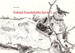 Kivekäs, Juha - Entistä Enontekiötä kuvin 1.: Taide., e-bok