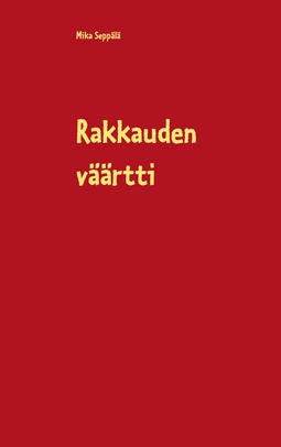 Seppälä, Mika - Rakkauden väärtti: Runoja, e-kirja