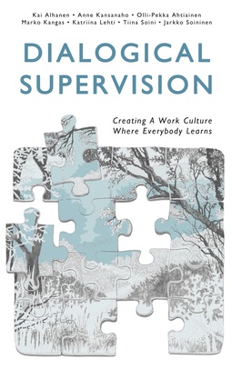 Ahtiainen, Olli-Pekka - Dialogical Supervision: Creating A Work Culture Where Everybody Learns, e-kirja
