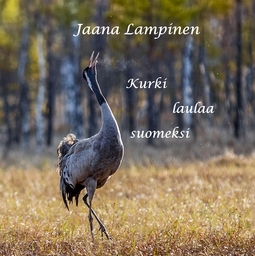 Lampinen, Jaana - Kurki laulaa suomeksi, e-bok