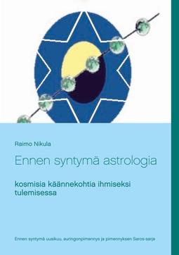 Nikula, Raimo - Ennen syntymä astrologia: kosmisia käännekohtia ihmiseksi tulemisessa, e-kirja
