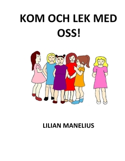 Manelius, Lilian - Kom och lek med oss!, ebook