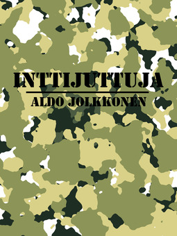 Jolkkonen, Aldo - Inttijuttuja, ebook