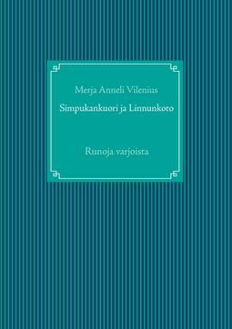 Vilenius, Merja Anneli - Simpukankuori ja Linnunkoto: Runoja varjoista, e-kirja