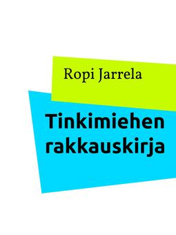 Jarrela, Ropi - Tinkimiehen rakkauskirja: -, e-bok