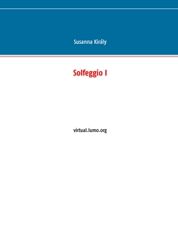 Király, Susanna - Solfeggio I: virtual.lumo.org, e-bok