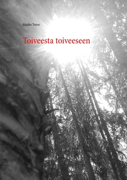 Toivo, Marko - Toiveesta toiveeseen, ebook