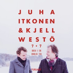 Itkonen, Kjell Westö; Juha - 7+7 Brev i en orolig tid, audiobook