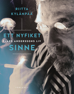 Kylänpää, Riitta - Ett nyfiket sinne. Claes Anderssons liv, e-bok