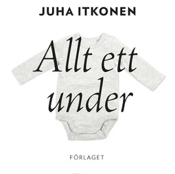 Itkonen, Juha - Allt ett under, äänikirja