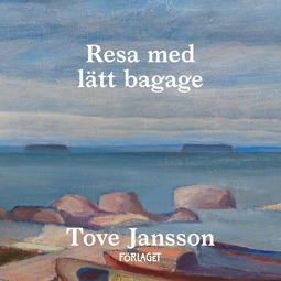 Jansson, Tove - Resa med lätt bagage, audiobook