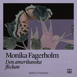 Fagerholm, Monika - Den amerikanska flickan, audiobook