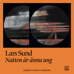 Sund, Lars - Natten är ännu ung, audiobook