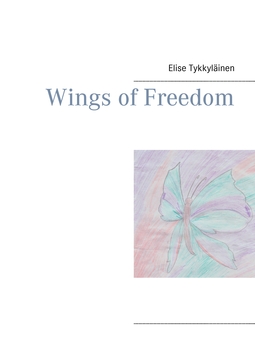Tykkyläinen, Elise - Wings of Freedom, ebook
