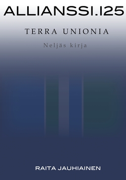Jauhiainen, Raita - Allianssi.125: Terra Unionia: Neljäs kirja A, e-kirja