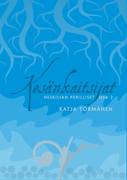 Törmänen, Katja - Kesänkaitsijat: Heskilian perilliset osa 2, ebook