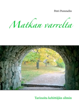 Pommelin, Petri - Matkan varrelta: Tarinoita kehittäjän silmin, ebook