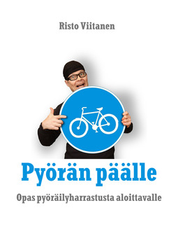 Viitanen, Risto - Pyörän päälle: Opas pyöräilyharrastusta aloittavalle, ebook
