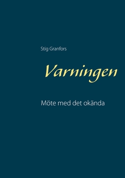 Granfors, Stig - Varningen: Möte med det okända, ebook