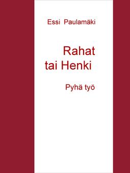 Paulamäki, Essi - Rahat tai Henki: Pyhä työ, e-bok