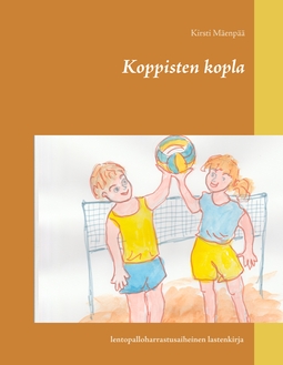 Mäenpää, Kirsti - Koppisten kopla: lentopalloharrastusaiheinen lastenkirja, ebook