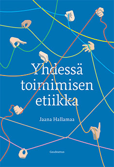 Hallamaa, Jaana - Yhdessä toimimisen etiikka, ebook