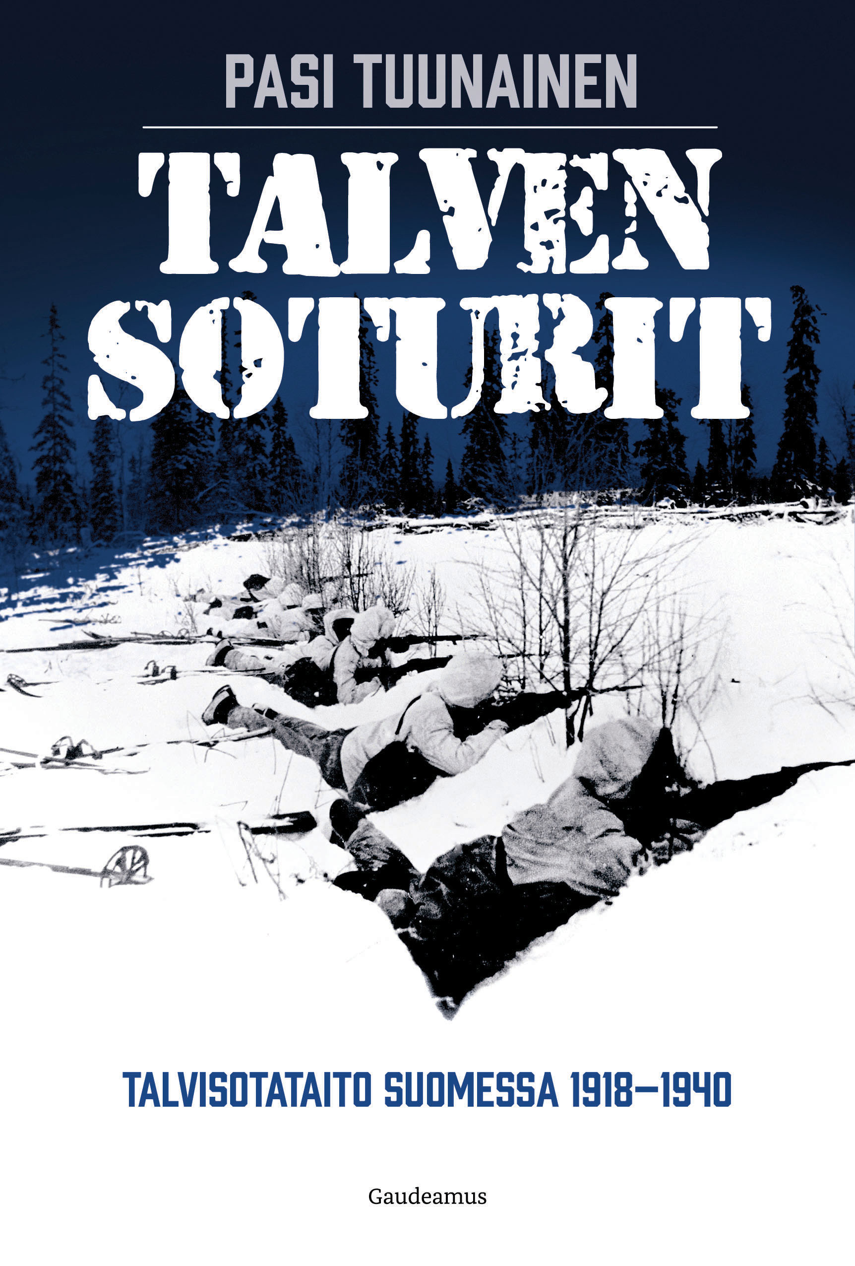 Tuunainen, Pasi - Talven soturit: Talvisotataito Suomessa 1918-1940, e-bok