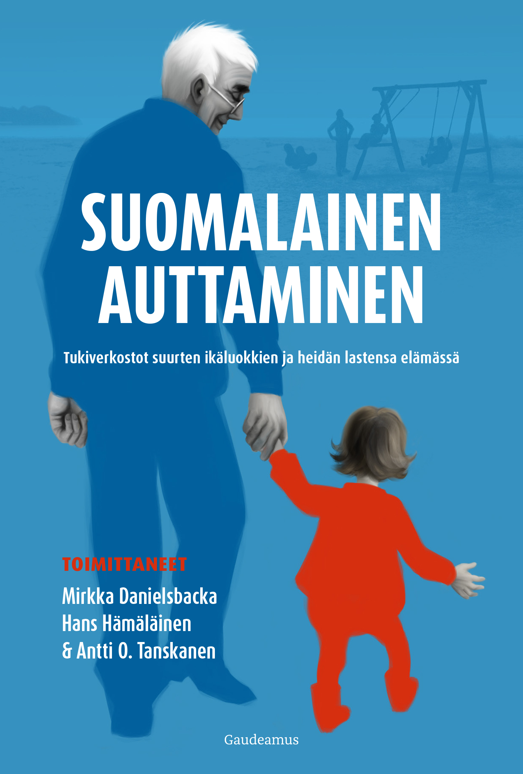 Danielsbacka, Mirkka - Suomalainen auttaminen: Tukiverkostot suurten ikäluokkien ja heidän lastensa elämässä, e-bok