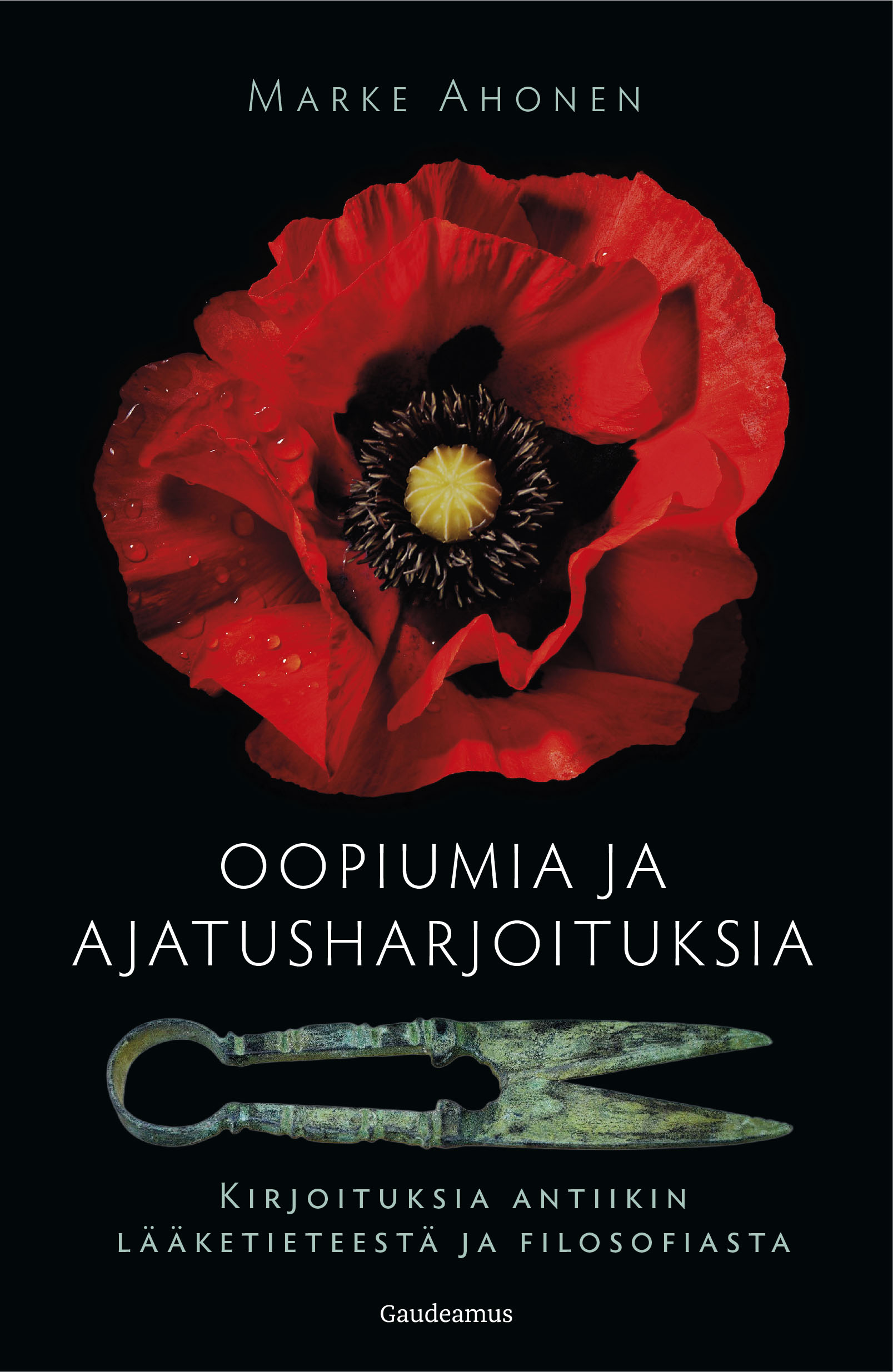 Ahonen, Marke - Oopiumia ja ajatusharjoituksia: Kirjoituksia antiikin lääketieteestä ja filosofiasta, e-kirja