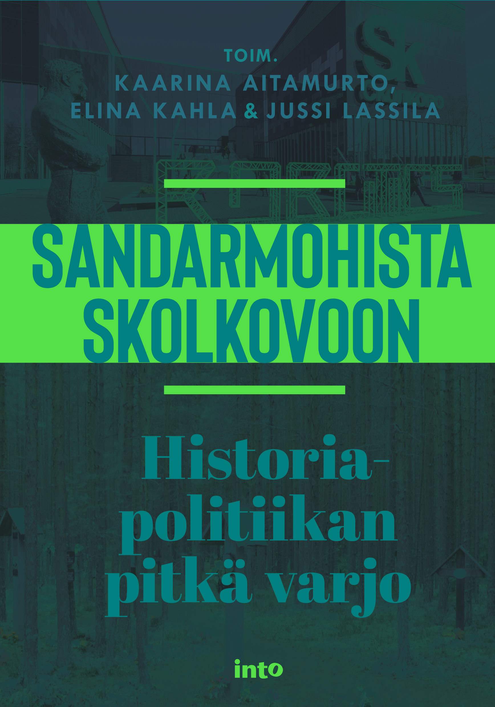 Aitamurto, Kaarina - Sandarmohista Skolkovoon: Historiapolitiikan pitkä varjo, e-kirja