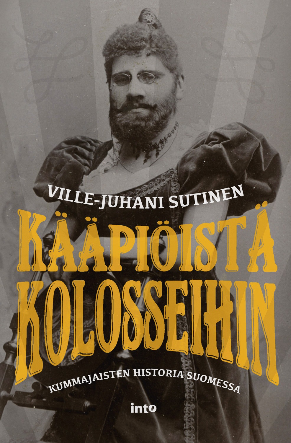 Sutinen, Ville-Juhani - Kääpiöistä kolosseihin: Kummajaisten historia Suomessa, ebook