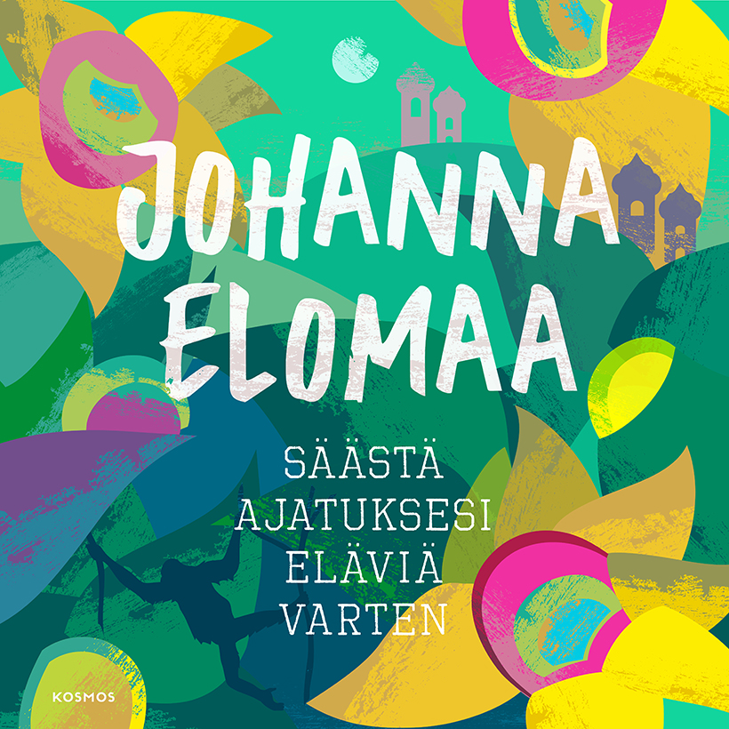 Elomaa, Johanna - Säästä ajatuksesi eläviä varten, audiobook