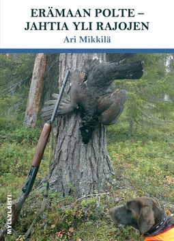 Ari, Mikkilä - Erämaan polte - Jahtia yli rajojen, e-kirja