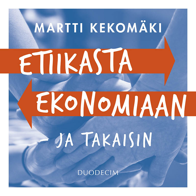 Kekomäki, Martti - Etiikasta ekonomiaan - ja takaisin, audiobook